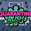 quarantine rush